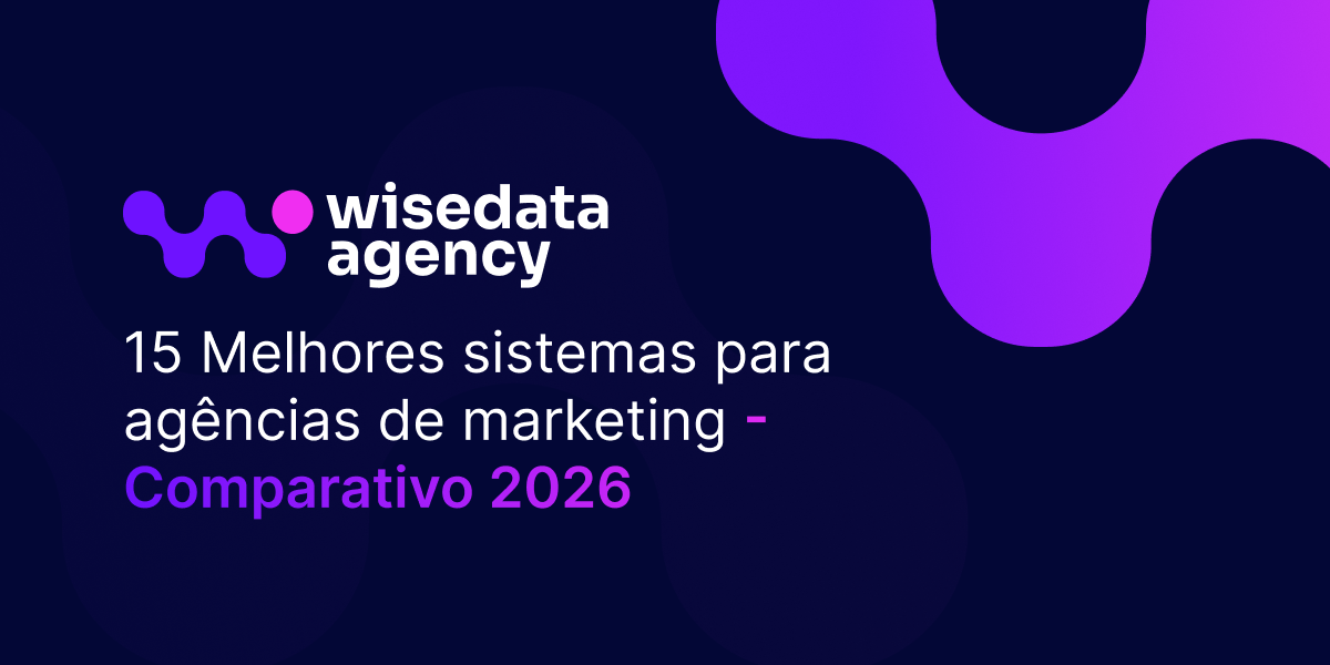 15 Melhores Sistemas para Agências de Marketing - Comparativo 2026