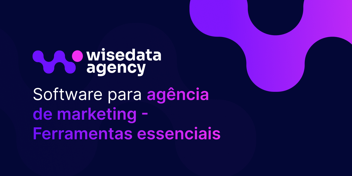 Software para agência de marketing digital - ferramentas essenciais